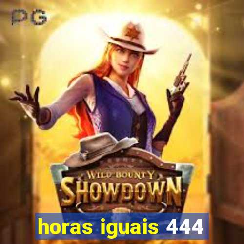 horas iguais 444